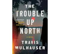 The Trouble Up North