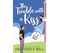 The Trouble with a Kiss