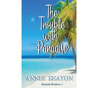 The Trouble with Paradise: 1 - Seaton Annie