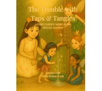 The Trouble with Taps and Tangles: A Fairy Garden Series Book | Special Edition