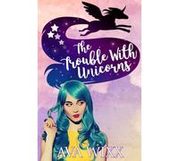 The Trouble with Unicorns: Team Unicorn Talia #1