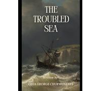 The Troubled Sea By Ohia George Chukwunenye