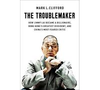 Mark L. Clifford The Troublemaker (Copertina rigida)