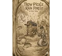 The Trow-Pickle Rain Forest