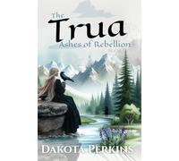 The Trua: Ashes of Rebellion: 1