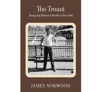 The Truant: Young Lee Harvey Oswald in New York