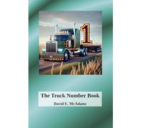 The Truck Number Book: Hauling Numbers, One Load at a Time!
