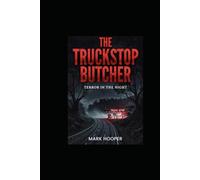 The Truckstop Butcher: Terror In The Night