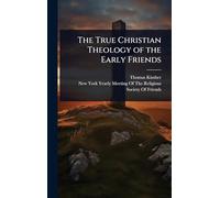 The True Christian Theology of the Early Friends