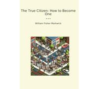 The True Citizen: How to Become One