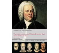 The true Countenance of Johann Sebastian Bach - From the Visible to the Actual