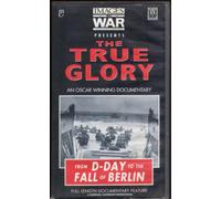 The True Glory-From D-day To The Fall Of Berlin