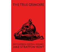 The True Grimoire: Volume 1