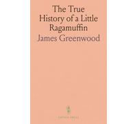 The True History of a Little Ragamuffin