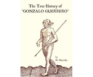 The True History of Gonzalo Guerrero