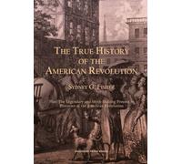 The True History of the American Revolution