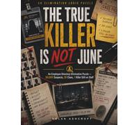 The True Killer Is Not June: An Employee Directory Elimination Puzzle - 50,000 Suspects, 20 Clues, 1 Killer Still on Staff