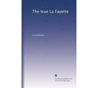 The true La Fayette. 1