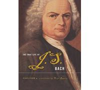 Klaus Eidam Hoyt Rogers The True Life Of J.S. Bach (Copertina rigida)