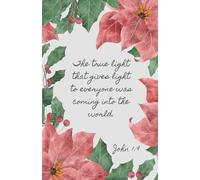The True Light Christmas Christian Notebook - 200 Pages, 5.5” x 8.5” Faith Journal with Bible Verses, Christmas Floral and Berry Design, Inspirational Scripture Journal for Women and Men