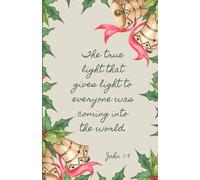 The True Light Christmas Christian Notebook - 200 Pages, 5.5” x 8.5” Faith Journal with Bible Verses, Christmas Bells and Greenery Cover, Inspirational Scripture Journal for Christian Gifts