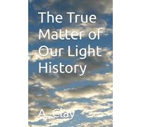 The True Matter of Our Light History