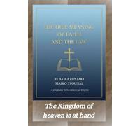 THE TRUE MEANING OF FAITH AND THE LAW