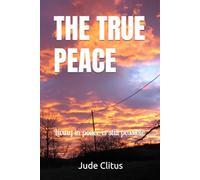 THE TRUE PEACE: Living in peace is still possible