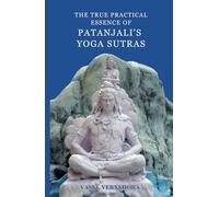 The true practical essence of Patanjali's Yoga Sutras
