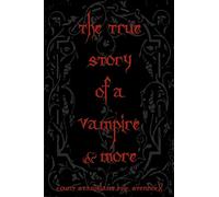 The True Story Of A Vampire & More: Cool Collectors Edition - Printed In Modern Gothic Fonts