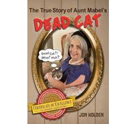 The True Story of Aunt Mabel's Dead Cat