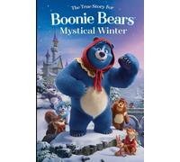 The True Story Of Boonie Bears: New Illustrated Of Version 2025
