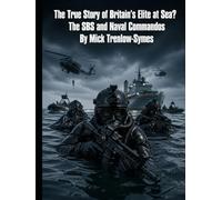 The True Story of Britain's Elite at Sea?: The SBS and Naval Commandos