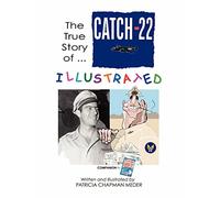 The True Story of Catch-22 Illustrated