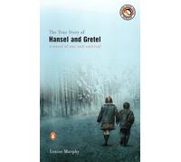 Louise Murphy The True Story of Hansel and Gretel (Tascabile)
