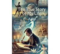 The True Story of My Life: A Sketch: Annotated
