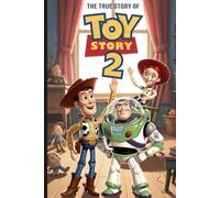 The True Story of Toy Story 2