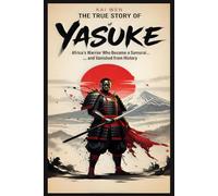 The True Story of Yasuke: Africa’s Warrior Who Became a Samurai… and Vanished from History