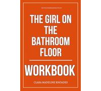The True Understanding You Get from The Girl on the Bathroom Floor Workbook: The Real-Life Application of Amber Smith’s Faith Through the Unseen Pain