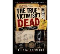 THE TRUE VICTIM ISN'T DEAD: The 48,800-Suspect Murder Mystery Puzzle