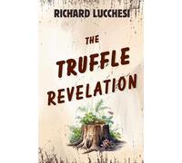 The Truffle Revelation: Secrets Don’t Stay Buried