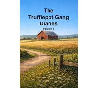 The Trufflepot Gang Diaries Volume 1