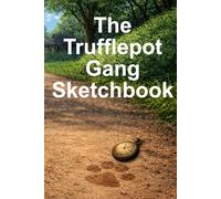 The Trufflepot Gang Sketchbook