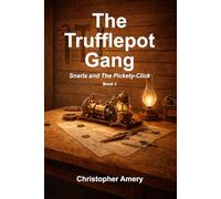 The Trufflepot Gang - Snarla and The Pickety-Click - Book 2