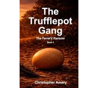 The Trufflepot Gang - The Ferret's Ransom - Book 3