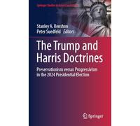 The Trump and Harris Doctrines: Preservationism versus Progressivism in the 2024 Presidential Election