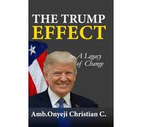 THE TRUMP EFFECT: A Legacy of Change