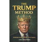 THE TRUMP METHOD: 48 Strategies for Power, Negotiation, and Winning