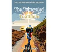 The Truncated Triathlete: There and Back Again, a Multi-Lap Journey