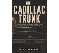 The Trunk on Savage Street: Robert Donati, the 1990 Boston Museum Heist, and an Unsolved Murder in Revere